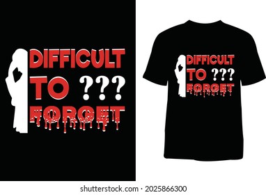Difficult to forget T shirt design. T-shirt design for print.