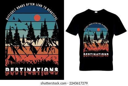 Difficult roads often lead to beautiful destination t shirt design