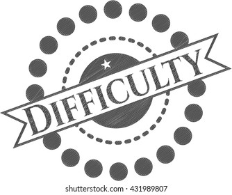 Difficulty drawn with pencil strokes