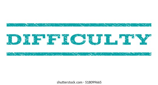 Difficulty watermark stamp. Text tag between horizontal parallel lines with grunge design style. Rubber seal stamp with dust texture. Vector cyan color ink imprint on a white background.