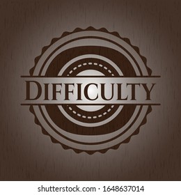 Difficulty wooden emblem. Vector Illustration.