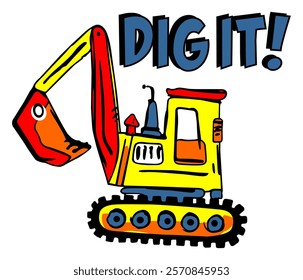 dig it construction vehicle excavator 