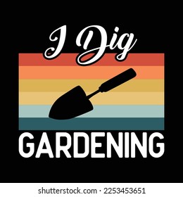 I Dig Gardening Retro svg