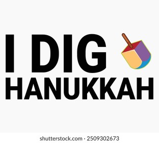 I Dig Hanukkah Svg,Hanukkah Shirt,Menorah Shirt,Hanukkah Quotes Svg,Funny Shirt,Cut File,Silhouette,Vintage