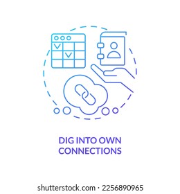 Dig into own connections blue gradient concept icon. Leverage contacts. Sales prospecting technique abstract idea thin line illustration. Isolated outline drawing. Myriad Pro-Bold font used