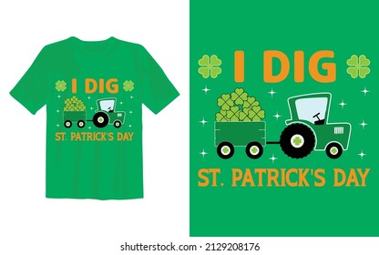 
I Dig St Patricks Day
This Is My New St Patrick's Day T Shirt Design.