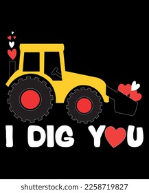 I Dig You, Shirt Print Template, Valentine Shirt, Happy valentines 2023, February 14