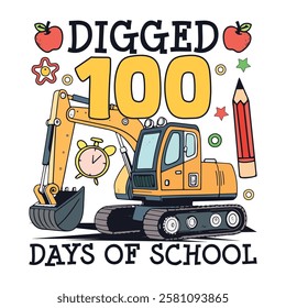 Digged 100 days of school excavator design, cute 100 days of school designs