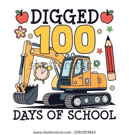 Digged 100 days of school excavator design, cute 100 days of school designs