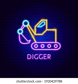 Digger Neon Label. Vector Illustration of Machinery Promotion.