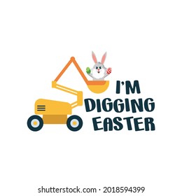 i’m digging easter , baby shower card, invitation greeting birthday card, T-shirt graphics for kids vector illustration
