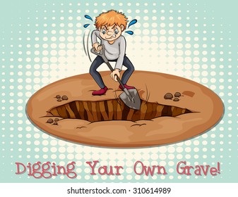 Digging your own grave illustration