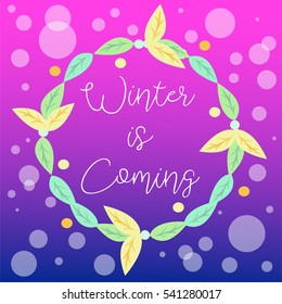 Digital art Happy New Year 2017 flower crown modern card design with text " Winter is coming " for printing on paper fabric poster carpet and book cover, Vector type in colorful gradient purple tone