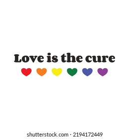 Digital art
LGBT with the phrase "love is the cure". Gay Pride Month. Hearts with the colors of the LGBTQI+ flag.