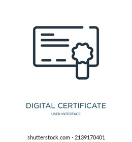 digital certificate thin line icon. certificate, digital linear icons from user interface concept isolated outline sign. Vector illustration symbol element for web design and apps.