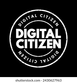 Digital Citizen - those who use the internet regularly and effectively, text stamp concept background