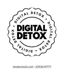Digital Detox - period of time when a person voluntarily refrains from using digital devices, text concept stamp