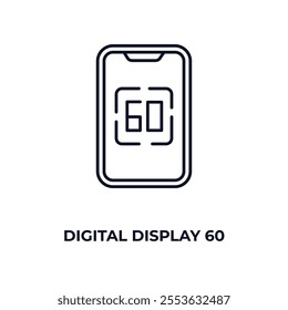 digital display 60 outline icon. Linear vector from education concept. Thin line digital display 60 icon isolated on white background