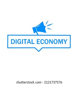 Digital economy. Sign with megaphone. Vector illustration