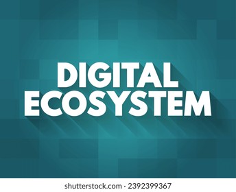 Ecosistema digital - sistema socio-técnico distribuido, adaptativo, abierto con propiedades de autoorganización inspiradas en ecosistemas naturales, fondo de concepto de texto