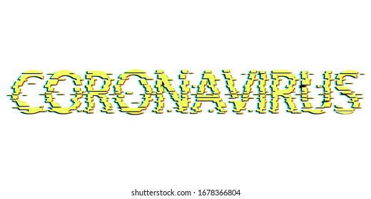 Digital glitch effect word "Coronavirus" on white background. Virus concept inscription typography design. Vector illustration.