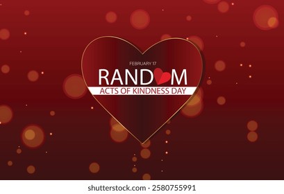 A digital graphic design celebrating Random Acts of Kindness Day on February 17