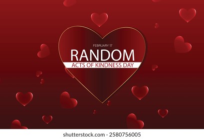 A digital graphic design celebrating Random Acts of Kindness Day on February 17