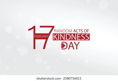 A digital graphic design celebrating Random Acts of Kindness Day on February 17