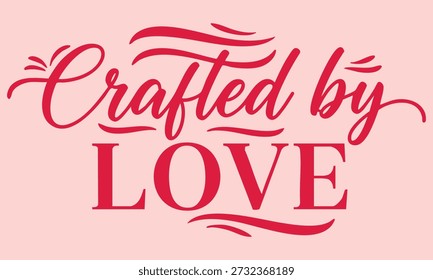 A digital graphic featuring the phrase 'Crafted by LOVE' in decorative red text on a soft pink background, ideal for Valentine's Day or romantic occasions.