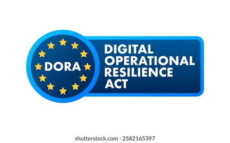 Digital Operational Resilience Act - DORA - promoting financial stability within European Union