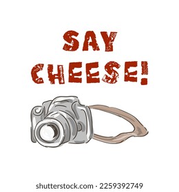 Digital photo camera with stylish lettering say cheese. Vector hand drawn illustration. Print for your t-shirt design.