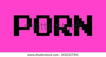 Digital porn and pornography - Pixelated text as metaphor of adult content and internet, computer and cybernetics. Vector illustration isolated on plain pink background.