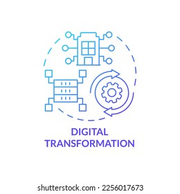 Digital transformation blue gradient concept icon. IT modernization and technology. Business trend abstract idea thin line illustration. Isolated outline drawing. Myriad Pro-Bold font used
