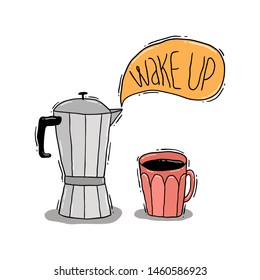 Digital vector illustration of a cute grey coffee pot and red coffee cup with text wake up in the yellow bubble.