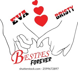 A digitally created image depicting a friendship between "Eva" and "Bristy" with interlocked hands, red hearts, and the words "Besties Forever".