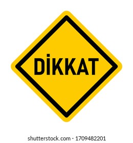 Dikkkat ("Achtung" auf Türkisch) Zeichen. Vektorillustration-Bild.