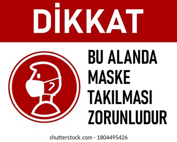 Dikkat Bu Alanda Maske Takilmasi Zorunludur ("Caution Face Mask Must Be Worn Here" in Turkish) Warning Poster Sign against the Spread of Coronavirus with an Aspect Ratio of 4:3. Vector Image.