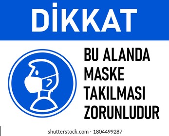 Dikkat Bu Alanda Maske Takilmasi Zorunludur ("Caution Face Mask Must Be Worn Here" in Turkish) Warning Poster Sign against the Spread of Coronavirus with an Aspect Ratio of 4:3. Vector Image.