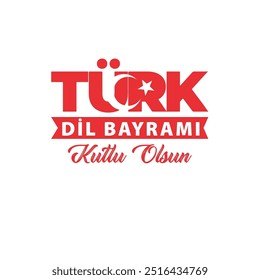 Türk dil bayramı kutlu olsun.
Translation: Happy Turkish Language Day