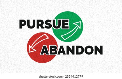 The dilemma of pursue vs. abandon, a crossroads of decision. Clashes with surrender and choices define the future.