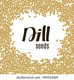 Dill seeds in modern flat style isolated on white background. Many seed grains around lettering for your design. Vector illustration