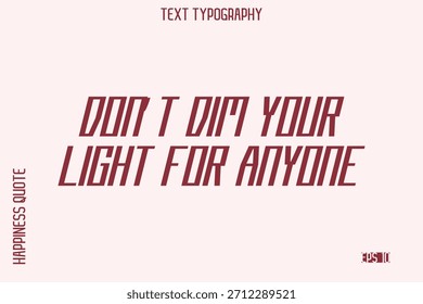 No atenues tu luz para nadie   Autoamor que dice diseño moderno de la tipografía para el arte y las impresiones motivacionales del estilo de vida