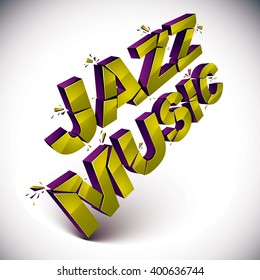 Dimensional shattered vector jazz music word, contemporary musical style design element in explosion effect. 3d green wrecked letters.