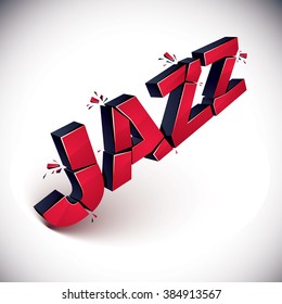Dimensional shattered vector jazz word, contemporary musical style design element in explosion effect. 3d red wrecked letters.
