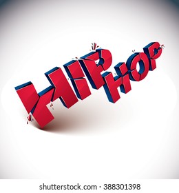 Dimensional shattered vector red hip hop word, contemporary musical style design element in explosion effect. 3d red wrecked letters.