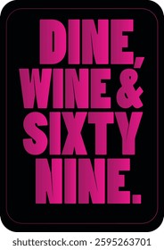 Dine Wine and Sixty Nine—typography design  