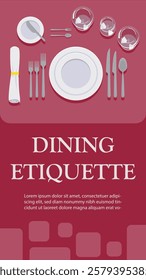 Dining etiquette class vertical template. Formal dining table setting. Plate, fork, spoon, knife, glass, napkin and other eating utensils from overhead or top view.