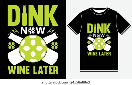 Dink Now Wine Later t-shirts design, vector art, Funny Vintage Pickleball T-shirt Design, Graphic For Any Business Especially For Sport Team, Club, Community.