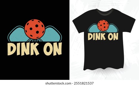 Dink On pickleball sports t shirt design