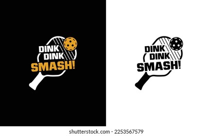 Dink Dink Smash Pickleball Quote T shirt design, typography